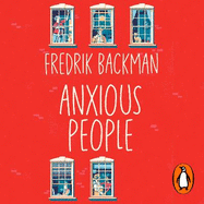 Anxious People: The No. 1 New York Times bestseller, now a Netflix TV Series