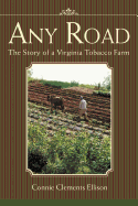 Any Road: The Story of a Virginia Tobacco Farm