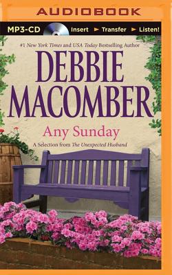 Any Sunday: A Selection from the Unexpected Husband - Macomber, Debbie, and Rudd, Kate (Performed by)