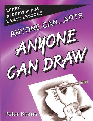 Anyone Can Arts...ANYONE CAN DRAW - Kraus, Peter