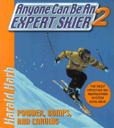 Anyone Can Be an Expert Skier 2: Powder, Bumps, and Carving - Harb, Harald R