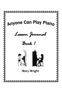 Anyone Can Play Piano: Lesson Journal Book One
