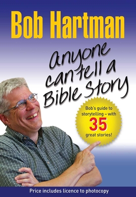 Anyone Can Tell a Bible Story - Hartman, Bob