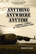 Anything, Anywhere, Anytime: Combat Cargo in the Korean War