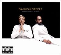 Anything But Words - Banks & Steelz