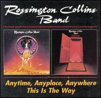 Anytime, Anyplace, Anywhere/This Is the Way - Rossington Collins Band