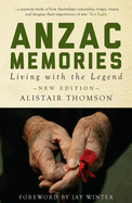 Anzac Memories: Living with the Legend - New Edition
