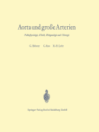 Aorta Und Groe Arterien: Pathophysiologie, Klinik, Rntgenologie Und Chirurgie