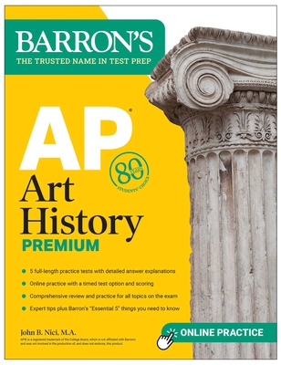 AP Art History Premium, Sixth Edition: 5 Practice Tests + Comprehensive Review + Online Practice - Nici, John B