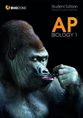 AP Biology 1: Student Edition - Greenwood, Tracey, and Bainbridge-Smith, Lissa, and Pryor, Kent