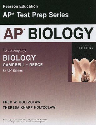 Ap Biology (Pearson Education Ap Test Prep) by Fred W. Holtzclaw & Theresa Knapp Holtzclaw - Alibris