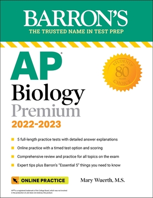 AP Biology Premium, 2022-2023: Comprehensive Review with 5 Practice Tests + an Online Timed Test Option - Wuerth, Mary