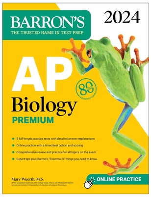AP Biology Premium, 2024: Comprehensive Review with 5 Practice Tests + an Online Timed Test Option - Wuerth, Mary