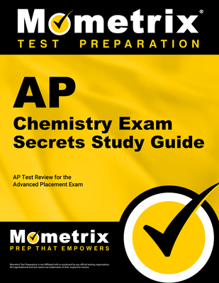 AP Chemistry Exam Secrets Study Guide: AP Test Review for the Advanced Placement Exam - Mometrix College Credit Test Team (Editor)