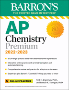 AP Chemistry Premium, 2022-2023: Comprehensive Review with 6 Practice Tests + an Online Timed Test Option