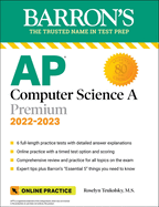 AP Computer Science a Premium, 2022-2023: Comprehensive Review with 6 Practice Tests + an Online Timed Test Option