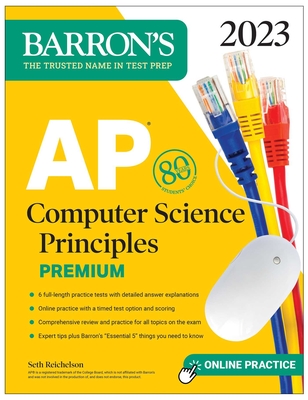 AP Computer Science Principles Premium, 2023: 6 Practice Tests + Comprehensive Review + Online Practice - Reichelson, Seth