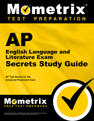 AP English Language and English Literature Exam Secrets Study Guide: AP Test Review for the Advanced Placement Exam - Mometrix College Credit Test Team (Editor)