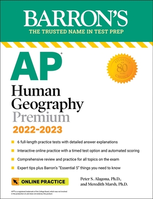 AP Human Geography Premium, 2022-2023: Comprehensive Review with 6 Practice Tests + an Online Timed Test Option - Marsh, Meredith, and Alagona, Peter S