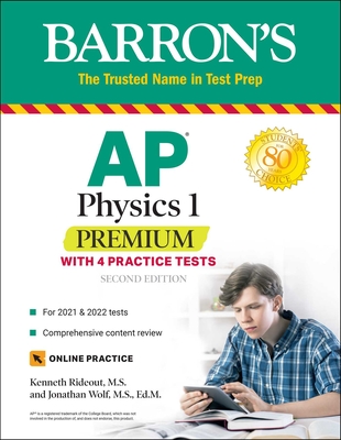 AP Physics 1 Premium: With 4 Practice Tests - Rideout, Kenneth, and Wolf, Jonathan
