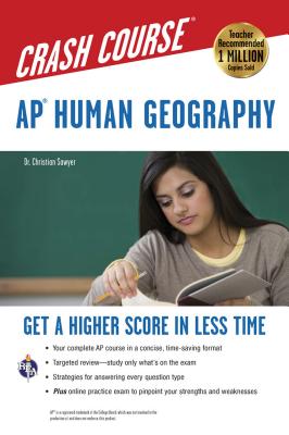 Ap(r) Human Geography Crash Course Book + Online: Get a Higher Score in Less Time - Sawyer, Christian, Dr., Ed.D.