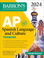 AP Spanish Language and Culture Premium, 2024: 5 Practice Tests + Comprehensive Review + Online Practice