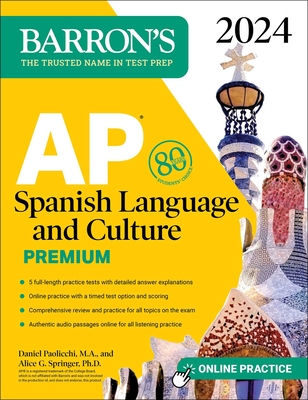 AP Spanish Language and Culture Premium, 2024: 5 Practice Tests + Comprehensive Review + Online Practice - Paolicchi, Daniel, and Springer, Alice G