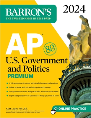 AP U.S. Government and Politics Premium, 2024: 6 Practice Tests + Comprehensive Review + Online Practice - Lader, Curt