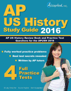 AP Us History 2016 Study Guide: AP Us History Review Book and Practice Test Questions for the Apush 2016