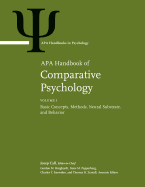 APA Handbook of Comparative Psychology: Vol. 1: Basic Concepts, Methods, Neural Substrate, and Behavior Vol. 2: Perception, Learning, and Cognition