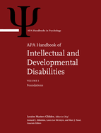 APA Handbook of Intellectual and Developmental Disabilities: Volume 1: Foundations Volume 2: Clinical and Educational Implications: Prevention, Intervention, and Treatment