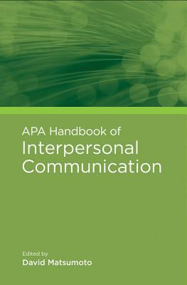 APA Handbook of Interpersonal Communication - Matsumoto, David, and Gruyter, Walter De