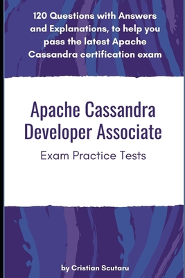 Apache Cassandra Developer Associate: Exam Practice Tests - Scutaru, Cristian