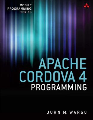 Apache Cordova 4 Programming - Wargo, John
