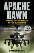 Apache Dawn: Always outnumbered, never outgunned.