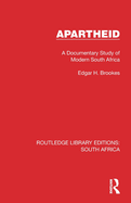 Apartheid: A Documentary Study of Modern South Africa