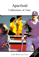 Apartheid: Calibrations of Color