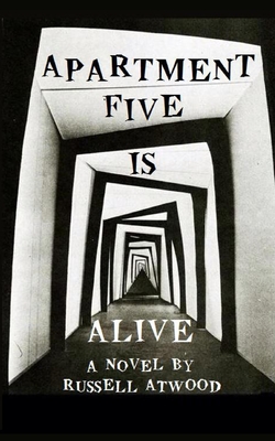 Apartment Five Is Alive - Atwood, Russell