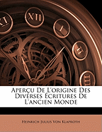 Aper?u de l'Origine Des Diverses ?critures de l'Ancien Monde