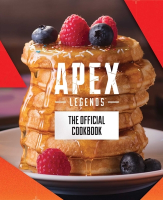 Apex Legends: The Official Cookbook - Alsaqa, Jordan, and Grimm, Tom