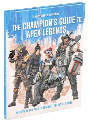 Apex Legends: Ultimate Champion's Guide - Editors of Silver Dolphin Books