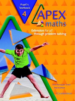 Apex Maths 4 Pupil's Textbook: Extension for All Through Problem Solving - Harrison, Paul, Dr., and Montague-Smith, Ann