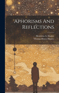 Aphorisms And Reflections