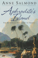 Aphrodite's Island: The European Discovery of Tahiti
