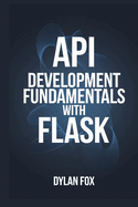 API Development Fundamentals With Flask