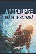 Apocalipse - Tua F? Te Salvar