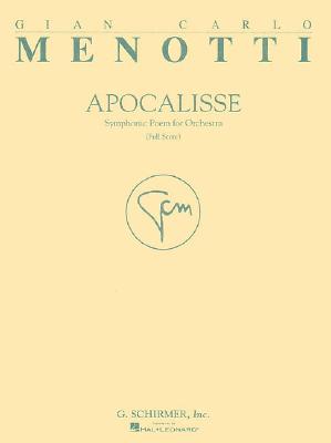 Apocalisse: Full Score - Menotti, Gian Carlo, and Menotti, Gian-Carlo (Composer)