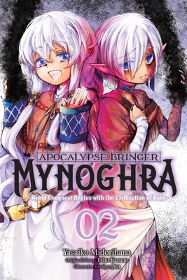 Apocalypse Bringer Mynoghra, Vol. 2 (Manga): World Conquest Begins with the Civilization of Ruin - Kazuno, Fehu, and Midorihana, Yasaiko, and Jun