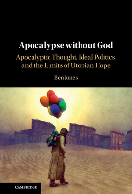 Apocalypse without God - Jones, Ben