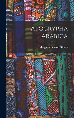 Apocrypha Arabica - Gibson, Margaret Dunlop